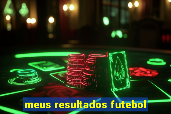 meus resultados futebol